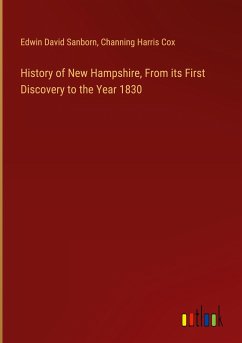 History of New Hampshire, From its First Discovery to the Year 1830