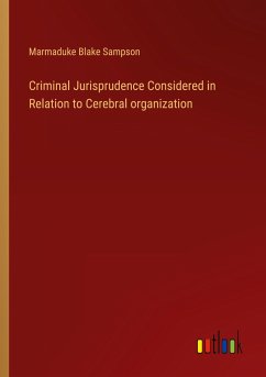 Criminal Jurisprudence Considered in Relation to Cerebral organization