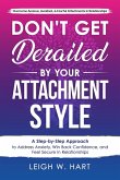 Don't Get Derailed By Your Attachment Style