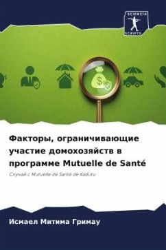 Faktory, ogranichiwaüschie uchastie domohozqjstw w programme Mutuelle de Santé - Mitima Grimau, Ismael