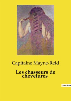 Les chasseurs de chevelures - Mayne-Reid, Capitaine