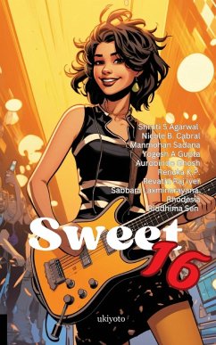 Sweet 16 - Shruti S Agarwal; Nicole B. Cabral; Manmohan Sadana