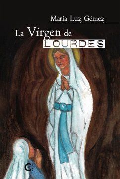 La Virgen de Lourdes - Gómez, María Luz