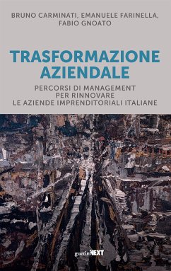 Trasformazione aziendale (eBook, ePUB) - Carminati, Bruno; Farinella, Emanuele; Gnoato, Fabio