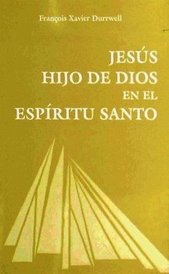 Jesús, hijo de Dios en el Espíritu Santo - Durrwell, François-Xavier