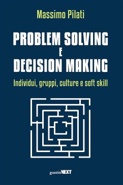 Problem solving e decision making (eBook, ePUB) - Pilati, Massimo