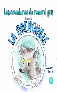 Les aventures du renard gris - Tome 4 (eBook, ePUB) - Berté, Jacques