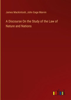 A Discourse On the Study of the Law of Nature and Nations - Mackintosh, James; Marvin, John Gage