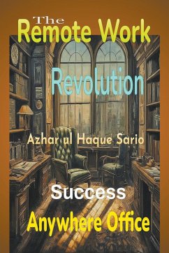 The Remote Work Revolution - Sario, Azhar Ul Haque