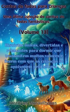 Contos de fadas para crianças Uma ótima coleção de contos de fadas fantásticos. (Volume 13) - Maravilhosas, Histórias