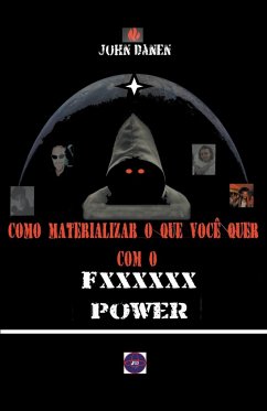 Como materializar o que você quer com o Fxxxxxx Power - Danen, John