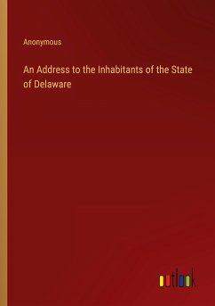An Address to the Inhabitants of the State of Delaware - Anonymous