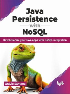Java Persistence with NoSQL: Revolutionize your Java apps with NoSQL integration (eBook, ePUB) - Santana, Otávio