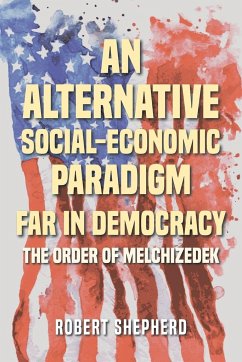 An Alternative Social-Economic Paradigm Far In Democracy - Shepherd, Robert