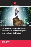 Tecnologia descentralizada: revolucionar as transacções com cadeias de blocos