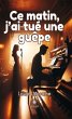 Ce matin, j'ai tué une guêpe (eBook,... - Bild 1