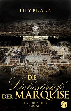 Die Liebesbriefe der Marquise (eBook, ePUB) - Braun, Lily