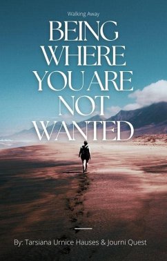 Being Where You Are Not Wanted (The Journey, #2) (eBook, ePUB) - JourniQuest