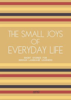 Cover The Small Joys of Everyday Life: Short Stories for German Language Learners (eBook, ePUB)