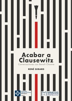 Acabar a Clausewitz (eBook, ePUB) - Girard, René; Barahona Plaza, Ángel