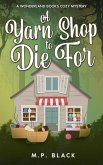 A Yarn Shop to Die For (A Wonderland Books Cozy Mystery, #5) (eBook, ePUB)