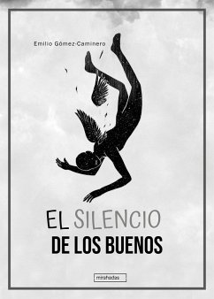 El silencio de los buenos (eBook, ePUB) - Gómez-Caminero, Emilio