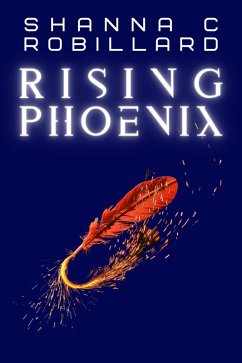 Rising Phoenix (eBook, ePUB) - Robillard, Shanna