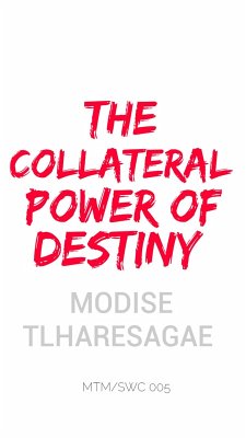 The Collateral Power of Destiny (Growers Series, #2) (eBook, ePUB) - Tlharesagae, Modise