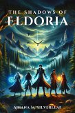 The Shadows of Eldoria (eBook, ePUB) The Shadows of Eldoria (eBook, ePUB)