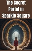 The Secret Portal in Sparkle Square (eBook, ePUB)
