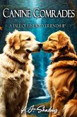 Canine Comrades: A Tale of Unlikely Friendship (eBook, ePUB)