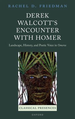 Derek Walcott's Encounter with Homer (eBook, ePUB) - Friedman, Rachel D.