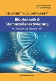 Gesundheit im 21. Jahrhundert: Biophotonik und Stammzellenaktivierung (eBook, ePUB)