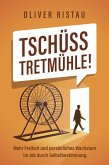 Tschüss Tretmühle! (eBook, ePUB) Tschüss Tretmühle! (eBook, ePUB)