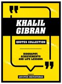 Khalil Gibran - Quotes Collection: Biography, Achievements And Life Lessons (eBook, ePUB)