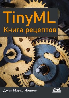 TinyML. Kniga retseptov (eBook, PDF) - Jodice, J. M.