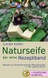 Naturseife, der reine Rezeptband... - Bild 1