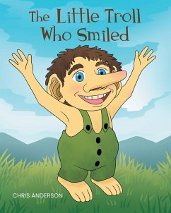 The Little Troll Who Smiled (eBook, ePUB) - Anderson, Chris