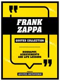 Frank Zappa - Quotes Collection: Biography, Achievements And Life Lessons (eBook, ePUB) Frank Zappa - Quotes Collection: Biography, Achievements And Life Lessons (eBook, ePUB)