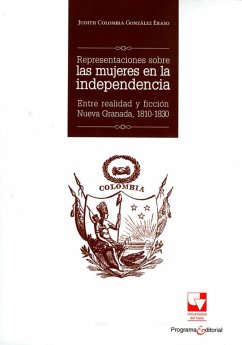 Representaciones sobre las mujeres en la independencia (eBook, ePUB) - González Eraso, Judith Colombia