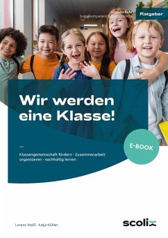 Wir werden eine Klasse! - Grundschule (eBook, PDF) - Weiß, Lorenz; Köhler, Katja