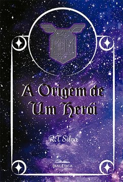 A Origem de um Herói (eBook, ePUB) - Silva, R. T