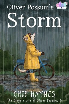Oliver Possum's Storm (The Bicycle Life of Oliver Possum, #4) (eBook, ePUB) - Haynes, Chip