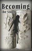 Becoming the Story (And Other Tales, #1) (eBook, ePUB)