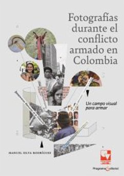 Fotografías durante el conflicto armado en Colombia (eBook, ePUB) - Silva Rodriguez, Manuel