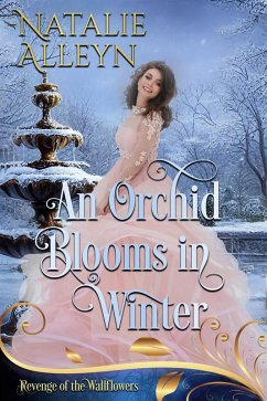 An Orchid Blooms in Winter (Revenge of the Wallflowers, #47) (eBook, ePUB) - Alleyn, Natalie