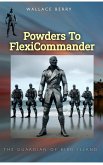 Powders To FlexiCommander (eBook, ePUB) Powders To FlexiCommander (eBook, ePUB)