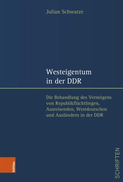Westeigentum in der DDR (eBook, PDF) - Schwarze, Julian