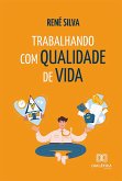 Trabalhando com qualidade de vida (eBook, ePUB) Trabalhando com qualidade de vida (eBook, ePUB)