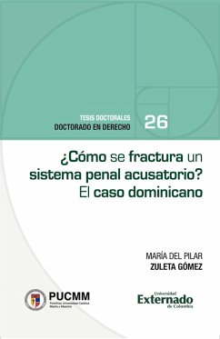 ¿Cómo se fractura un sistema penal acusatorio? (eBook, ePUB) - Zuleta Gómez, María del Pilar